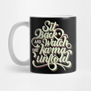 Sit Back and Watch the Karma Unfold - Iridescent Script Mug